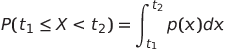 P(t_1X<t_2)=_{t_1}^{t_2}p(x)dx